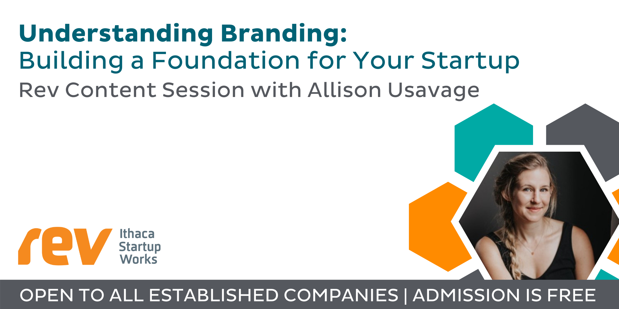 Graphic: Understanding Branding: Building a Foundation for Your Startup. Rev Content Session with Allison Usavage. Rev: Ithaca Startup Works logo.